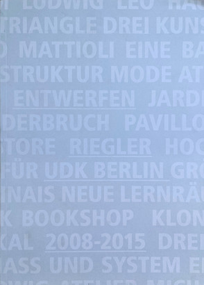 Entwefern Riegler UdK Berlin 2008 – 2015 von Riegler,  Florian