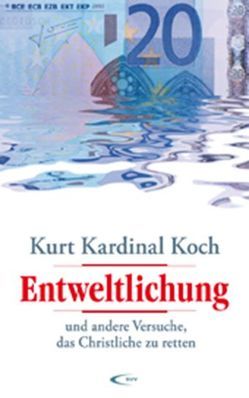 Entweltlichung von Koch,  Kurt