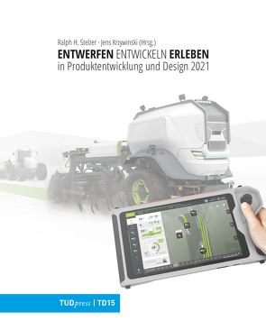 ENTWERFEN ENTWICKELN ERLEBEN in Produktentwicklung und Design 2021 von Krzywinski,  Jens, Stelzer,  Ralph H.