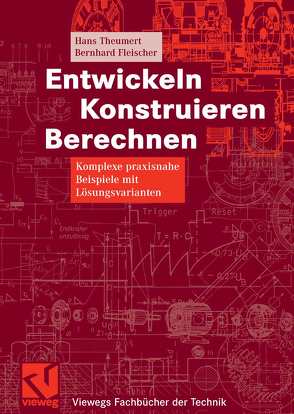 Entwickeln Konstruieren Berechnen von Fleischer,  Bernhard, Theumert,  Hans