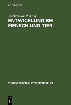 Entwicklung bei Mensch und Tier von Nitschmann,  Joachim