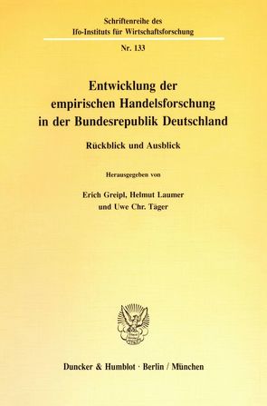 Entwicklung der empirischen Handelsforschung in der Bundesrepublik Deutschland. von Greipl,  Erich, Laumer,  Helmut, Täger,  Uwe Chr.