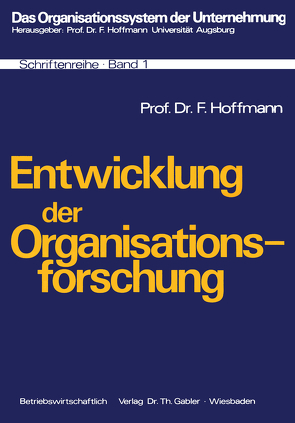 Entwicklung der Organisationsforschung von Hoffmann,  Friedrich