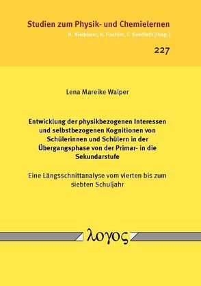 Entwicklung der physikbezogenen Interessen und selbstbezogenen Kognitionen von Schülerinnen und Schülern in der Übergangsphase von der Primar- in die Sekundarstufe von Walper,  Lena Mareike