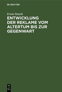 Entwicklung der Reklame vom Altertum bis zur Gegenwart von Mataja,  Viktor, Paneth,  Erwin