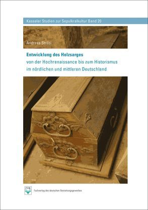 Entwicklung des Holzsarges von Fachverlag des deutschen Bestattungsgewerbes GmbH, Ströbl,  Andreas