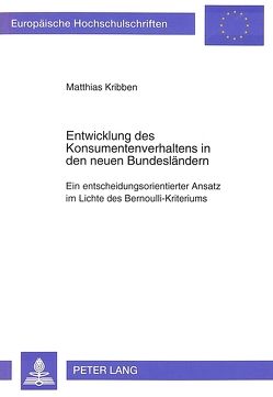 Entwicklung des Konsumentenverhaltens in den neuen Bundesländern von Kribben,  Matthias