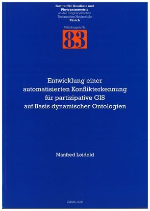 Entwicklung einer automatisierten Konflikterkennung für partizipative GIS auf Basis dynamischer Ontologien von Giger,  Christine, Loidold,  Manfred