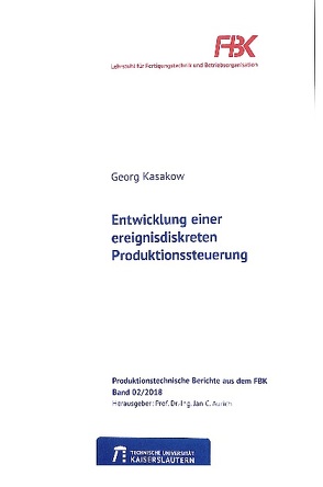 Entwicklung einer ereignisdiskreten Produktionssteuerung von Kasakow,  Georg