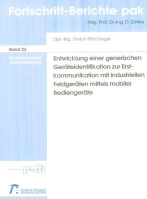 Entwicklung einer generischen Geräteidentifikation zur Erstkommunikation mit industriellen Feldgeräten mittels mobiler Bediengeräte von Flörchinger,  Florian