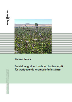 Entwicklung einer Hochdurchsatzanalytik für wertgebende Aromastoffe in Minze von Peters,  Verena