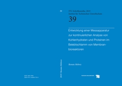 Entwicklung einer Messapparatur zur kontinuierlichen Analyse von Kohlehydraten und Proteinen im Belebtschlamm von Membranbioreaktoren von Mehrez,  Renata