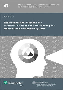 Entwicklung einer Methode der Displaybeleuchtung zur Unterstützung des menschlichen zirkadianen Systems. von Proß,  Achim