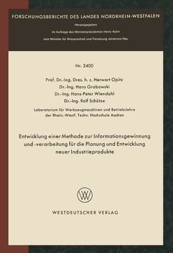 Entwicklung einer Methode zur Informationsgewinnung und -verarbeitung für die Planung und Entwicklung neuer Industrieprodukte von Opitz,  Herwart