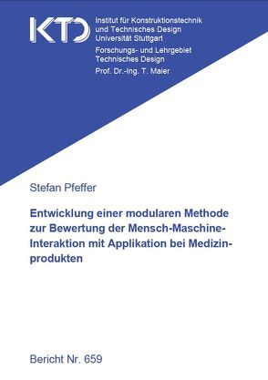 Entwicklung einer modularen Methode zur Bewertung der Mensch-Maschine-Interaktion mit Applikation bei Medizinprodukten von Pfeffer,  Stefan