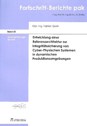 Entwicklung einer Referenzarchitektur zur Integritätssicherung von Cyber-Physischen Systemen in dynamischen Produktionsumgebungen von Quint,  Fabian