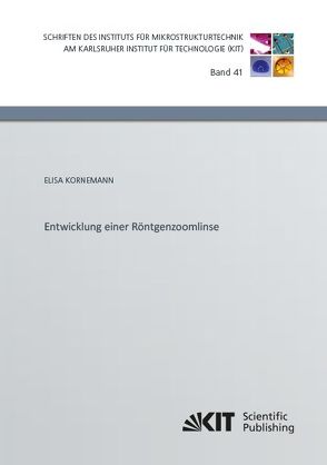 Entwicklung einer Röntgenzoomlinse von Kornemann,  Elisa