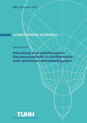 Entwicklung einer statistikbasierten Simulationsmethodik für Schiffsentwürfe unter realistischen Betriebsbedingungen von Eljardt,  Georg