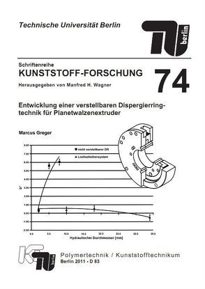 Entwicklung einer verstellbaren Dispergierringtechnik für Planetwalzenextruder von Greger,  Marcus