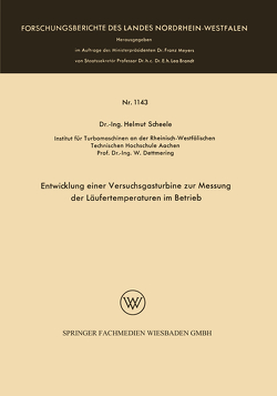 Entwicklung einer Versuchsgasturbine zur Messung der Läufertemperaturen im Betrieb von Scheele,  Helmut