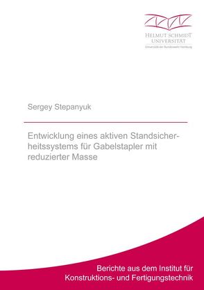 Entwicklung eines aktiven Standsicherheitssystems für Gabelstapler mit reduzierter Masse von Stepanyuk,  Sergey