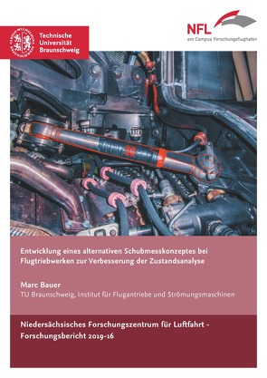 Entwicklung eines alternativen Schubmesskonzeptes bei Flugtriebwerken zur Verbesserung der Zustandsanalyse von Bauer,  Marc