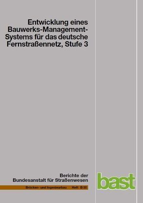 Entwicklung eines Bauwerks-Management-Systems für das deutsche Fernstrassennetz, Stufe 3 von Holst,  R