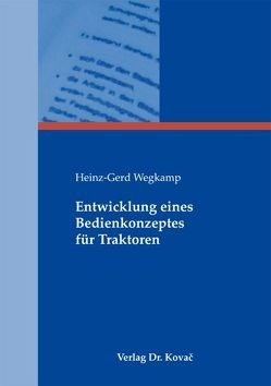 Entwicklung eines Bedienkonzeptes für Traktoren von Wegkamp,  Heinz G