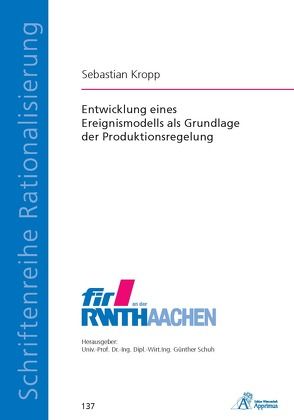 Entwicklung eines Ereignismodells als Grundlage der Produktionsregelung von Kropp,  Sebastian Kurt