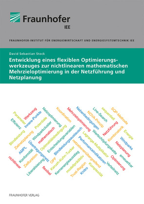 Entwicklung eines flexiblen Optimierungswerkzeuges zur nichtlinearen mathematischen Mehrzieloptimierung in der Netzführung und Netzplanung. von Stock,  David Sebastian