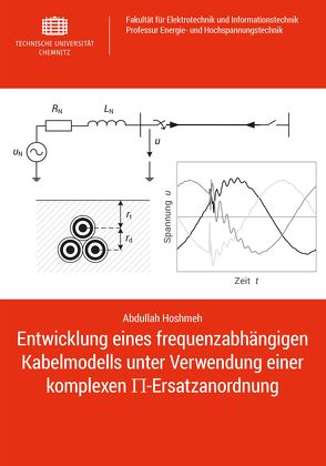 Entwicklung eines frequenzabhängigen Kabelmodells unter Verwendung einer komplexen Π-Ersatzanordnung von Hoshmeh,  Abdullah