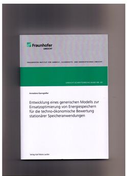 Entwicklung eines generischen Modells zur Einsatzoptimierung von Energiespeichern für die techno-ökonomische Bewertung stationärer Speicheranwendungen von Kanngießer,  Annedore