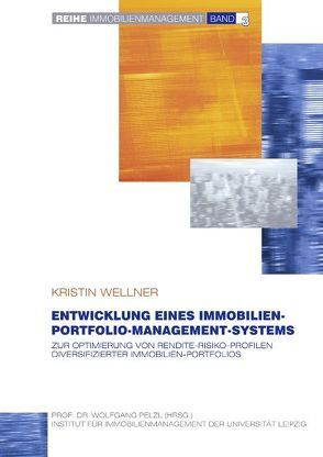 Entwicklung eines Immobilien-Portfolio-Management-Systems von Wellner,  Kristin