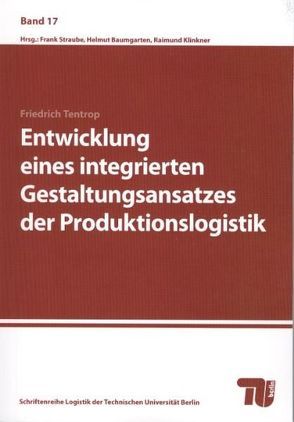 Entwicklung eines integrierten Gestaltungsansatzes der Produktionslogistik von Tentrop,  Friedrich