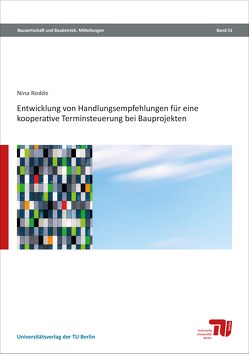 Entwicklung von Handlungsempfehlungen für eine kooperative Terminsteuerung bei Bauprojekten von Rodde,  Nina