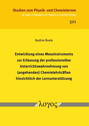 Entwicklung eines Messinstruments zur Erfassung der professionellen Unterrichtswahrnehmung von (angehenden) Chemielehrkräften hinsichtlich der Lernunterstützung von Boele,  Nadine