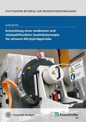 Entwicklung eines modularen und stückzahlflexiblen Qualitätskonzepts für schwere Nfz-Hybridgetriebe. von Butov,  Alexej