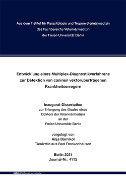 Entwicklung eines Multiplex-Diagnostikverfahrens zur Detektion von caninen vektorübertragenen Krankheitserregern von Barnikol,  Anja