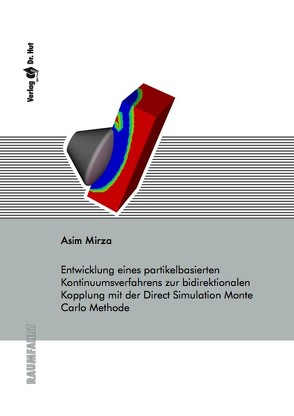 Entwicklung eines partikelbasierten Kontinuumsverfahrens zur bidirektionalen Kopplung mit der Direct Simulation Monte Carlo Methode von Mirza,  Asim