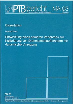 Entwicklung eines primären Verfahrens zur Kalibrierung von Drehmomentaufnehmern mit dynamischer Anregung von Klaus,  Leonard