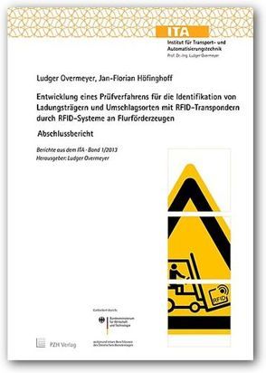 Entwicklung eines Prüfverfahrens für die Identifikation von Ladungsträgern und Umschlagsorten mit RFID-Transpondern durch RFID-Systeme an Flurförderzeugen von Höfinghoff,  Jan-Florian, Overmeyer,  Ludger