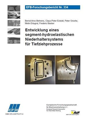 Entwicklung eines segment-hydroelastischen Niederhaltersystems für Tiefziehprozesse von Bäcker,  Frederic, Behrens,  Bernd-Arno, Eckold,  Claus-Peter, Ertugrul,  Metin, Groche,  Peter