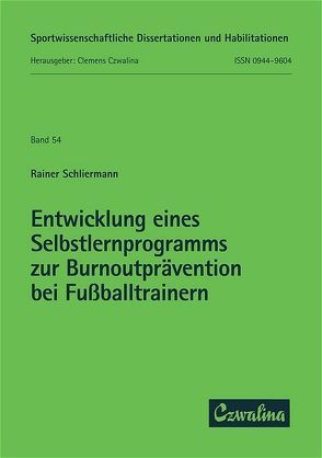 Entwicklung eines Selbstlernprogramms zur Burnoutprävention bei Fußballtrainern von Schliermann,  Rainer