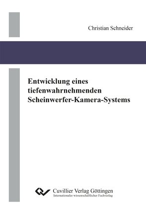 Entwicklung eines tiefenwahrnehmenden Scheinwerfer-Kamera-Systems von Schneider,  Christian