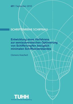 Entwicklung eines Verfahrens zur semiautomatischen Optimierung von Schiffsrümpfen bezüglich minimalen Schiffswiderstandes von Koechert,  Clemens