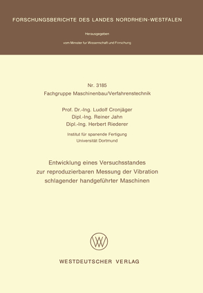 Entwicklung eines Versuchsstandes zur reproduzierbaren Messung der Vibration schlagender handgeführter Maschinen von Cronjäger,  Ludolf