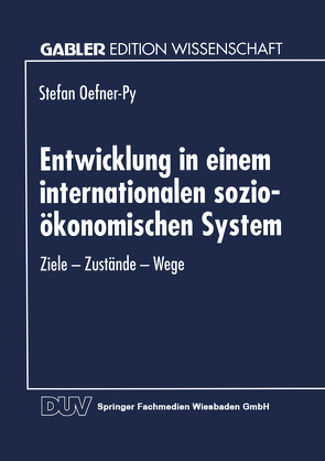 Entwicklung in einem internationalen sozio-ökonomischen System von Oefner-Py,  Stefan