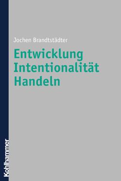 Entwicklung, Intentionalität, Handeln von Brandstädter,  Jochen