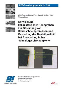 Entwicklung kalkulatorischer Kenngrößen zur Gestaltung von Scherschneidprozessen und Bewertung der Bauteilqualität bei Anwendung hoher Schneidgeschwindigkeiten von Barthel,  Tom, Drossel,  Welf-Guntram, Kopp,  Thomas, Volk,  Wolfram