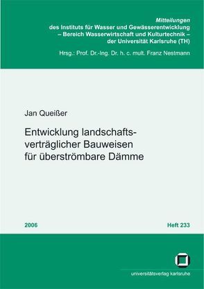 Entwicklung landschaftsverträglicher Bauweisen für überströmbare Dämme von Queißer,  Jan